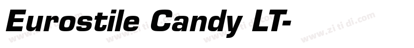 Eurostile Candy LT字体转换 Eurostile Candy LT字体转换